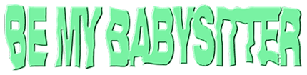 BE MY BABYSITTER